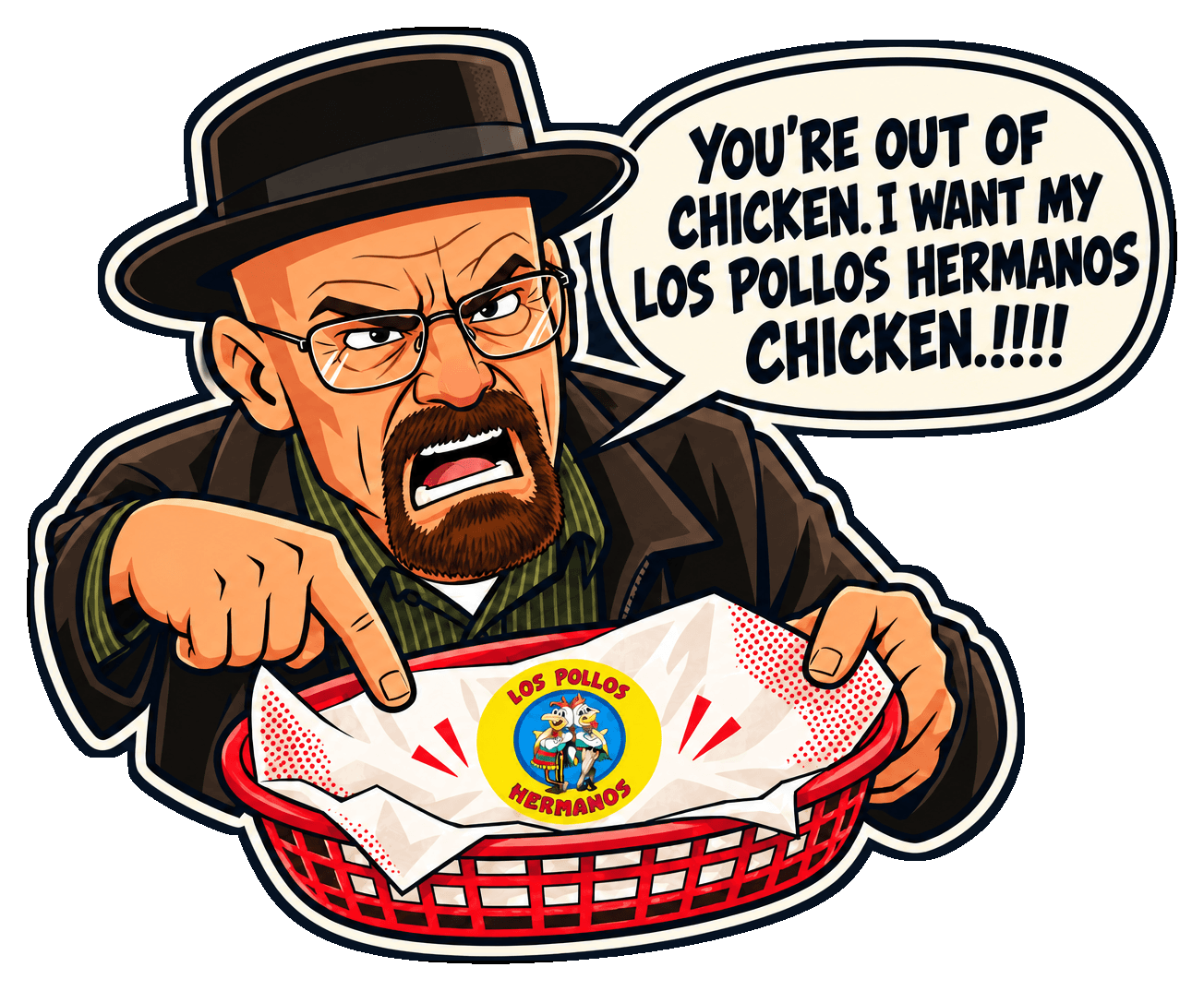 A cartoon Walter White angrily demands his Los Pollos Hermanos chicken